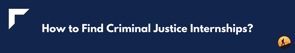 How to Find Criminal Justice Internships?