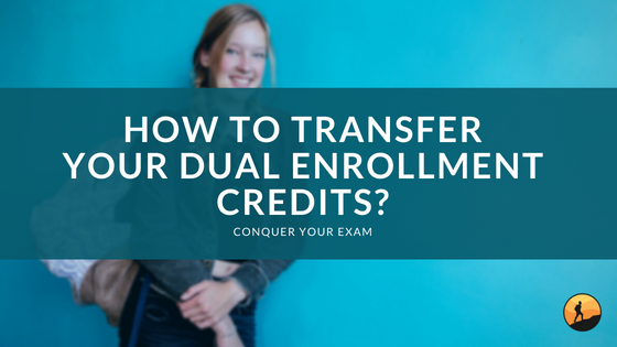 How to Transfer Your Dual Enrollment Credits?