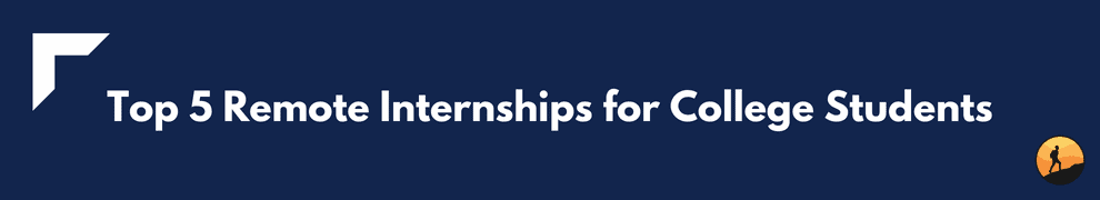 Top 5 Remote Internships for College Students