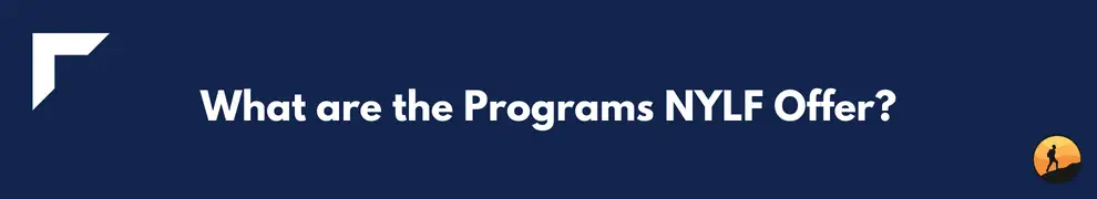 What are the Programs NYLF Offer?