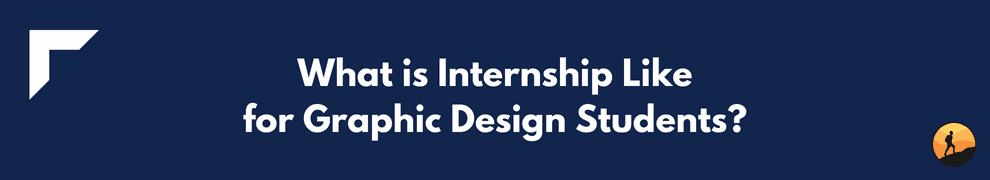 What is Internship Like for Graphic Design Students?