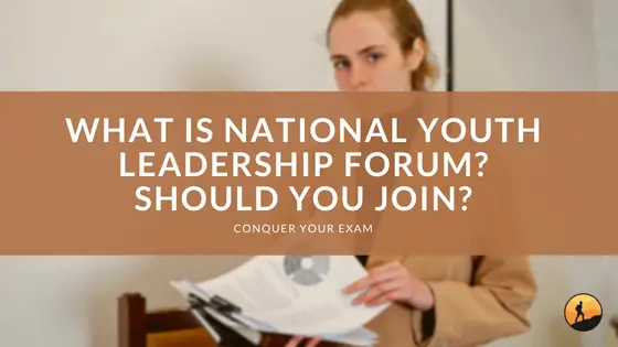 What is National Youth Leadership Forum? Should You Join?