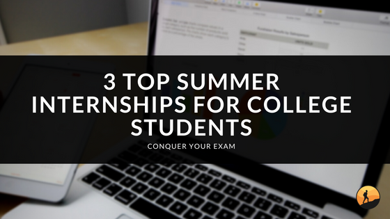 3 Top Summer Internships for College Students
