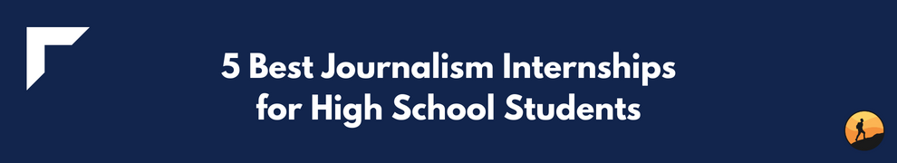 5 Best Journalism Internships for High School Students