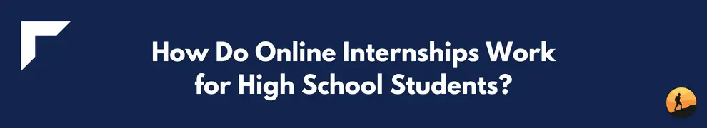 How Do Online Internships Work for High School Students?