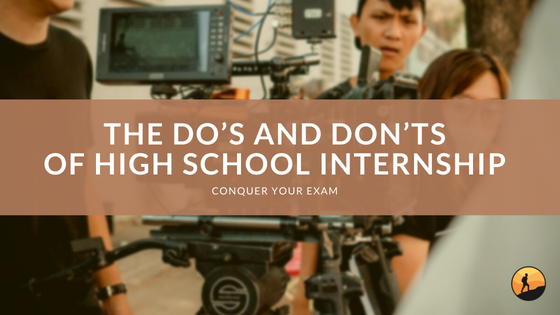 The Do’s and Don’ts of High School Internship