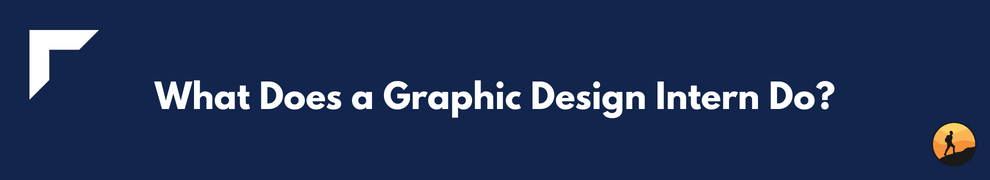 What Does a Graphic Design Intern Do?
