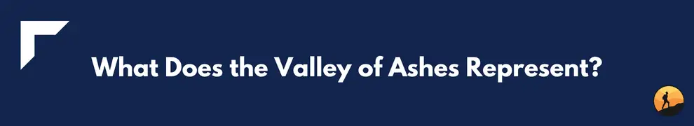 What Does the Valley of Ashes Represent?