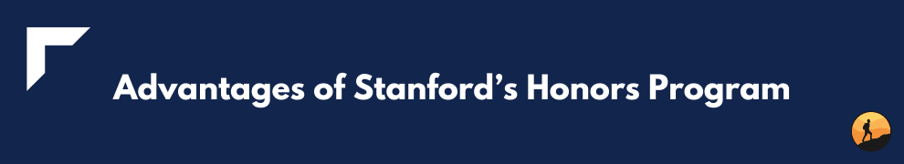 Advantages of Stanford’s Honors Program