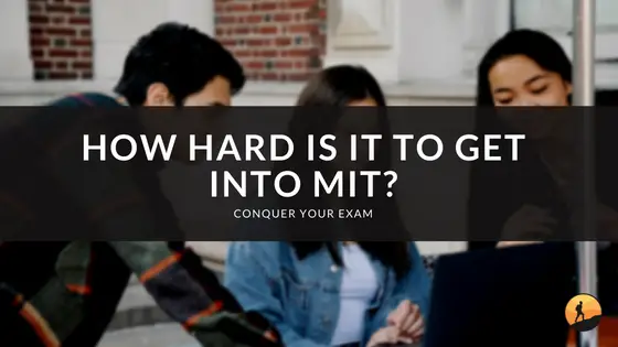 How Hard is it to Get into MIT?