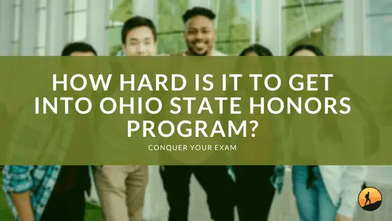 How Hard is it to Get into Ohio State Honors Program?