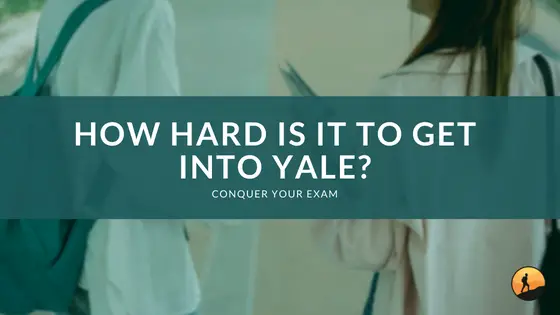 How Hard is it to Get into Yale?