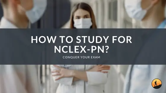 How to Study for NCLEX-PN?