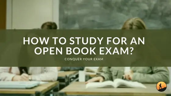 How to Study for an Open Book Exam?