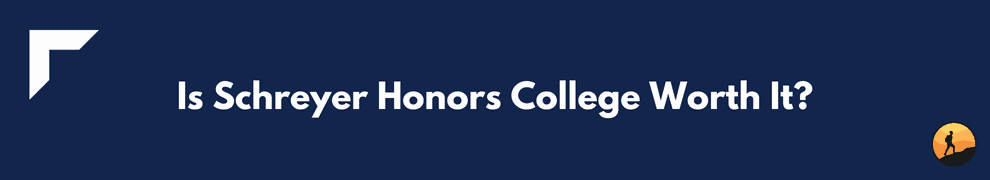 Is Schreyer Honors College Worth It?