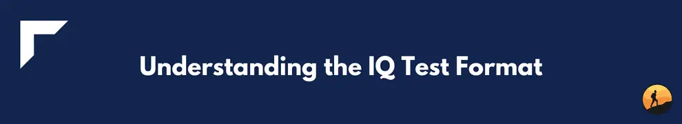 Understanding the IQ Test Format