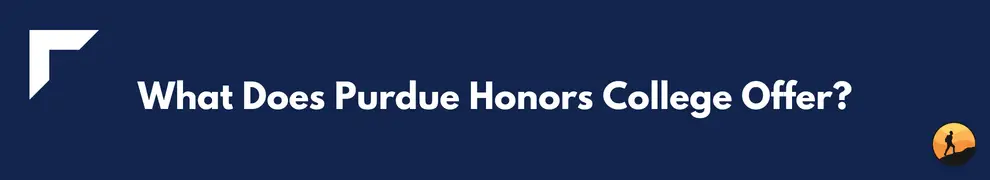 What Does Purdue Honors College Offer?
