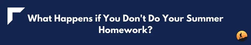 What Happens if You Don't Do Your Summer Homework?