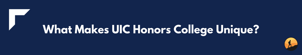 What Makes UIC Honors College Unique?