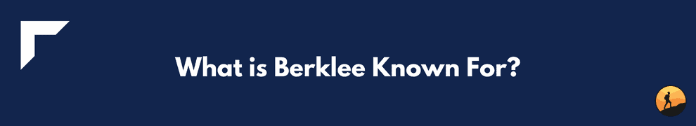 What is Berklee Known For?