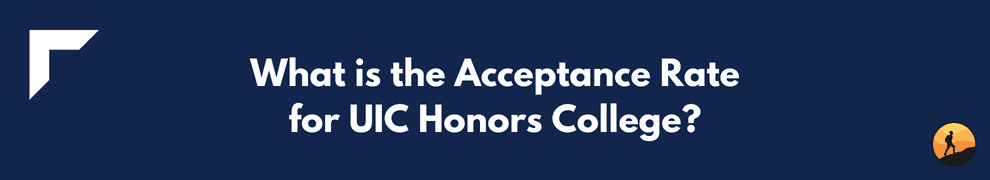 What is the Acceptance Rate for UIC Honors College?