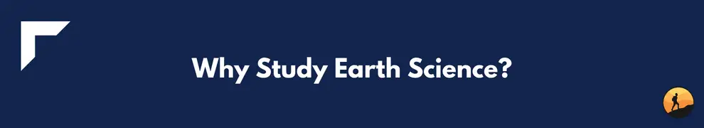 Why Study Earth Science?