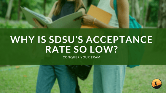 Why is SDSU's Acceptance Rate so Low?