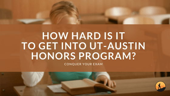 How Hard Is It to Get Into UT-Austin Honors Program?