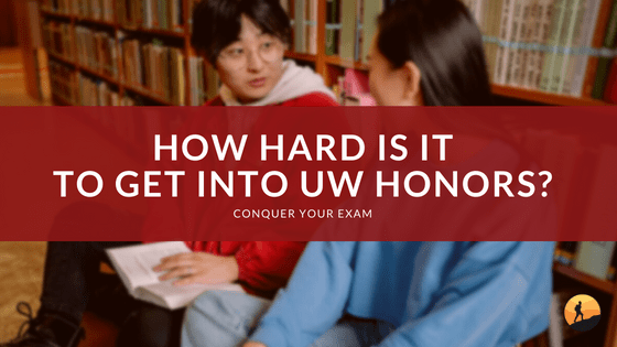 How Hard Is It to Get into UW Honors?