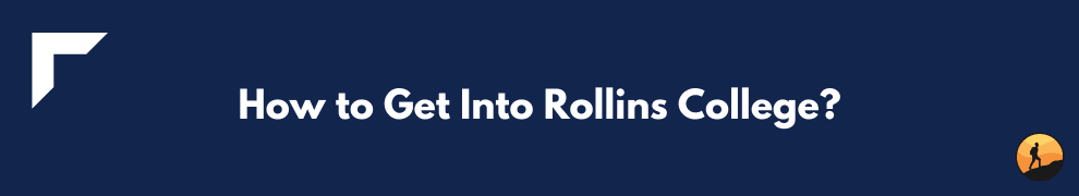 How to Get Into Rollins College?