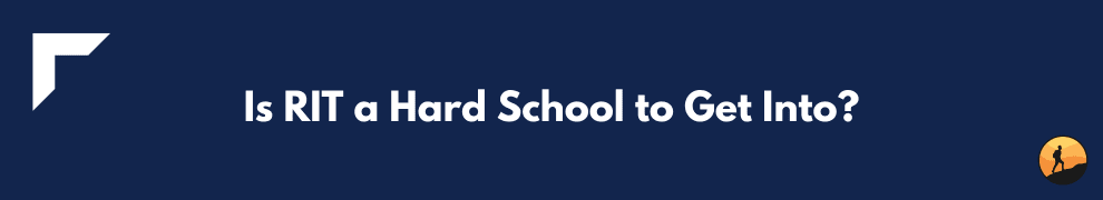 Why is RIT’s Acceptance Rate So High? | Conquer Your Exam