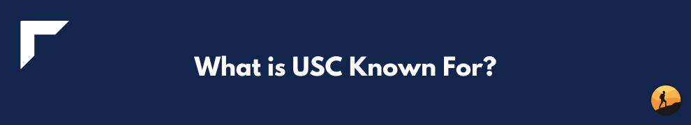 What is USC Known For?