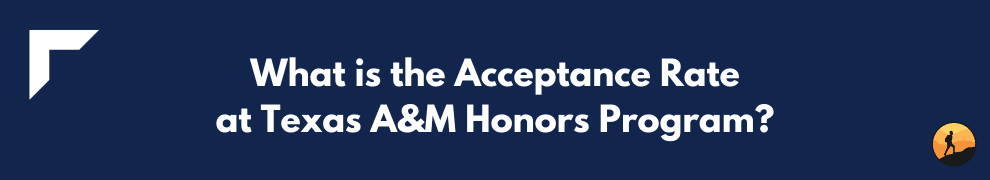 What is the Acceptance Rate at Texas A&M Honors Program?