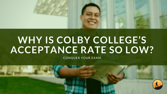 Why is Colby College's Acceptance Rate so Low?