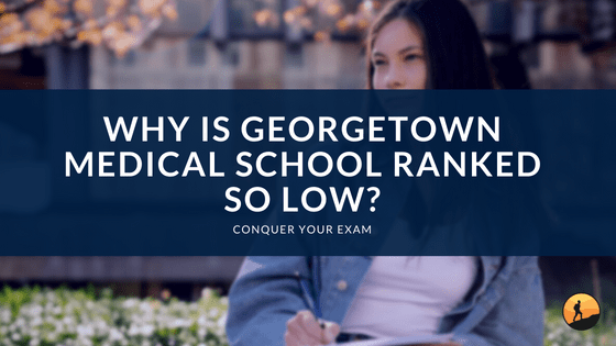 Why is Georgetown Medical School Ranked so Low?