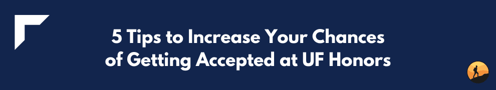 5 Tips to Increase Your Chances of Getting Accepted at UF Honors