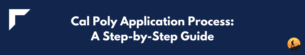 Cal Poly Application Process: A Step-by-Step Guide