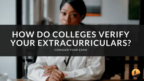 How Do Colleges Verify Your Extracurriculars?