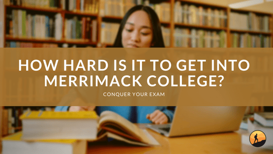 How Hard Is It to Get Into Merrimack College?