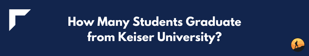 How Many Students Graduate from Keiser University?