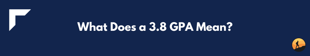 What Does a 3.8 GPA Mean?