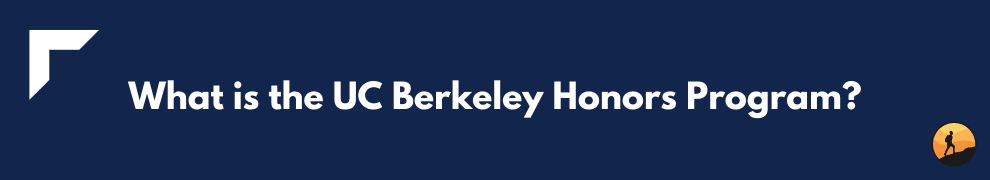 What is the UC Berkeley Honors Program?