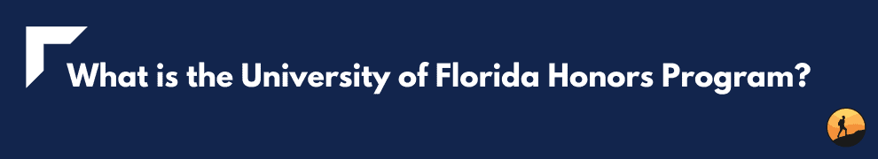 What is the University of Florida Honors Program?