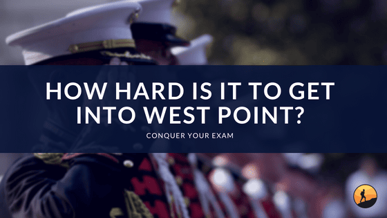 How Hard Is It to Get Into West Point?