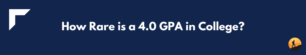 How Rare is a 4.0 GPA in College?