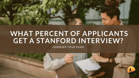 What Percent of Applicants Get a Stanford Interview?