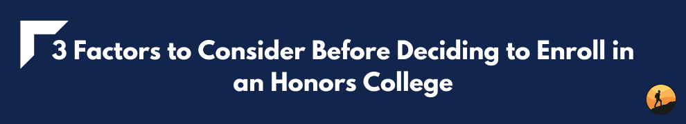 3 Factors to Consider Before Deciding to Enroll in an Honors College