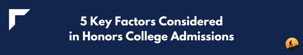 5 Key Factors Considered in Honors College Admissions