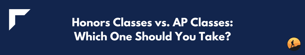 Honors Classes vs. AP Classes: Which One Should You Take?