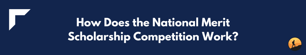 How Does the National Merit Scholarship Competition Work?